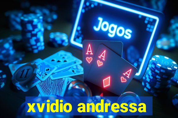 xvidio andressa